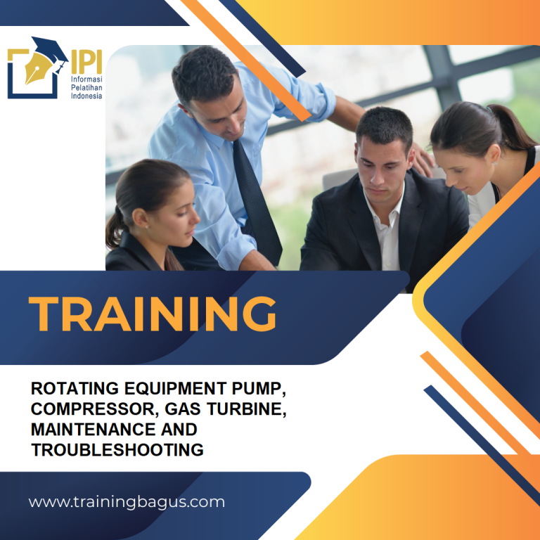 TRAINING ROTATING EQUIPMENT PUMP, COMPRESSOR, GAS TURBINE, MAINTENANCE AND TROUBLESHOOTING