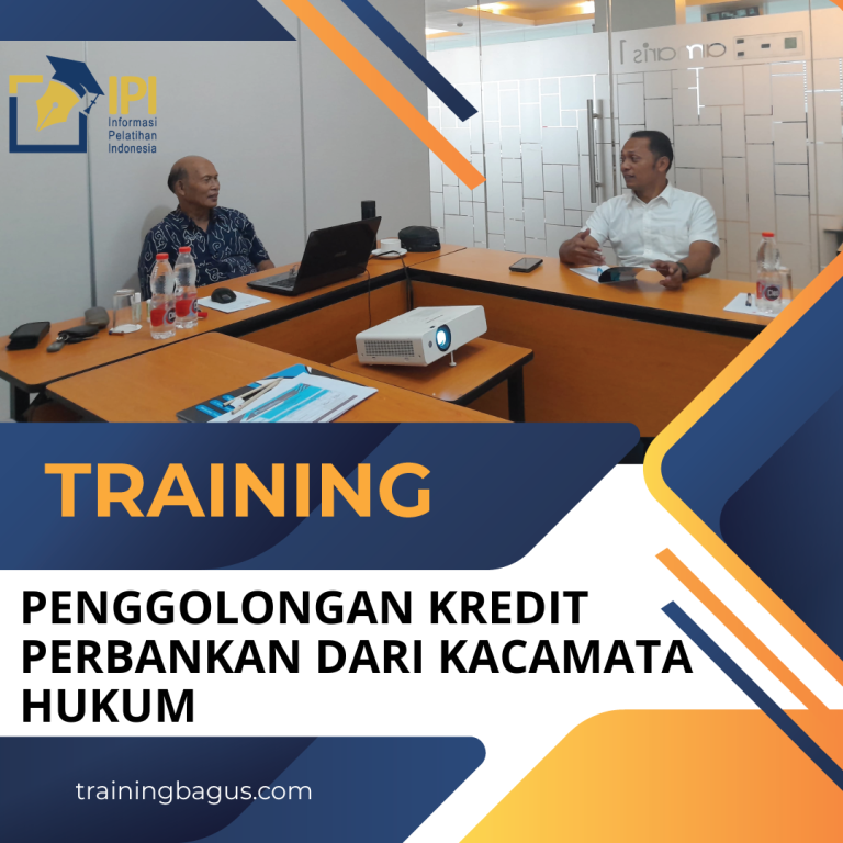 TRAINING PENGGOLONGAN KREDIT PERBANKAN DARI KACAMATA HUKUM