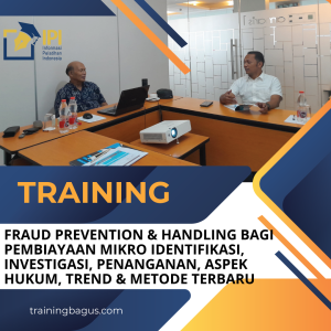 TRAINING FRAUD PREVENTION & HANDLING BAGI PEMBIAYAAN MIKRO IDENTIFIKASI, INVESTIGASI, PENANGANAN, ASPEK HUKUM, TREND & METODE TERBARU