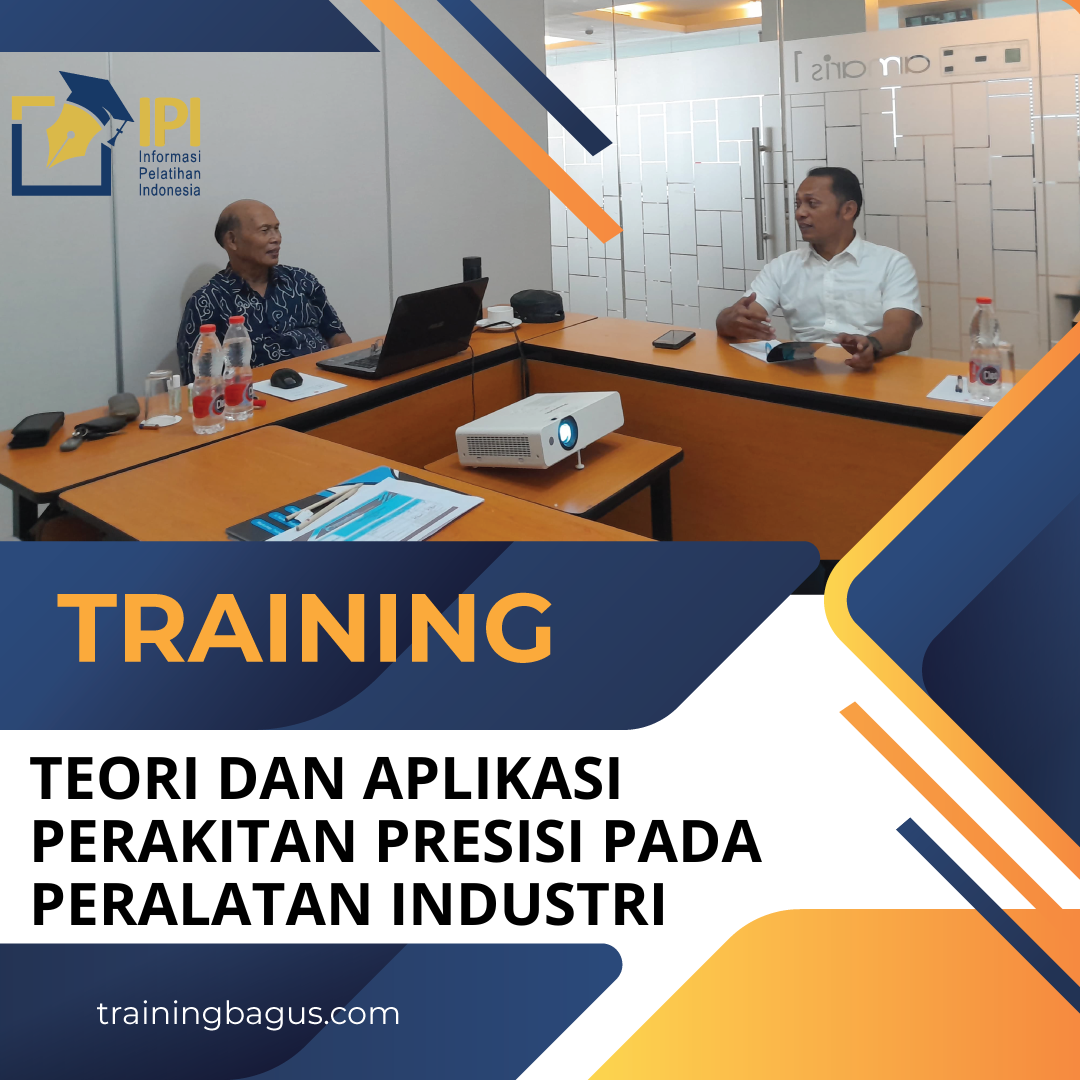 TRAINING TEORI DAN APLIKASI PERAKITAN PRESISI PADA PERALATAN INDUSTRI