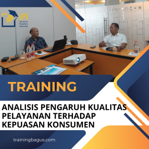 TRAINING ANALISIS PENGARUH KUALITAS PELAYANAN TERHADAP KEPUASAN KONSUMEN