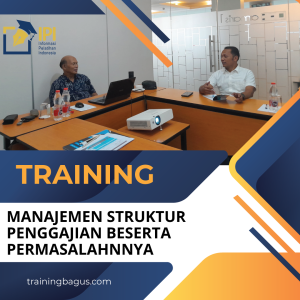 TRAINING MANAJEMEN STRUKTUR PENGGAJIAN BESERTA PERMASALAHNNYA