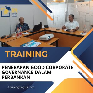 TRAINING PENERAPAN GOOD CORPORATE GOVERNANCE DALAM PERBANKAN