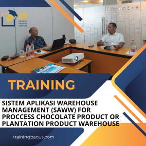 TRAINING SISTEM APLIKASI WAREHOUSE MANAGEMENT (SAWW) FOR PROCCESS CHOCOLATE PRODUCT OR PLANTATION PRODUCT WAREHOUSE